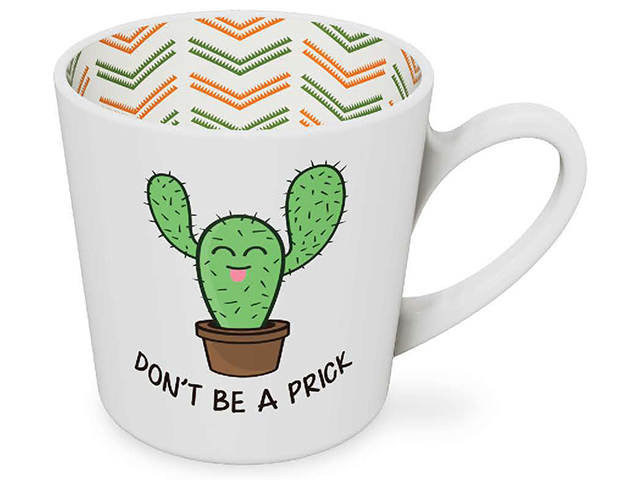 DONT BE A PRICK BEAUTIFUL ON THE INSIDE MUG 420ML 10CM SOLD QTY2